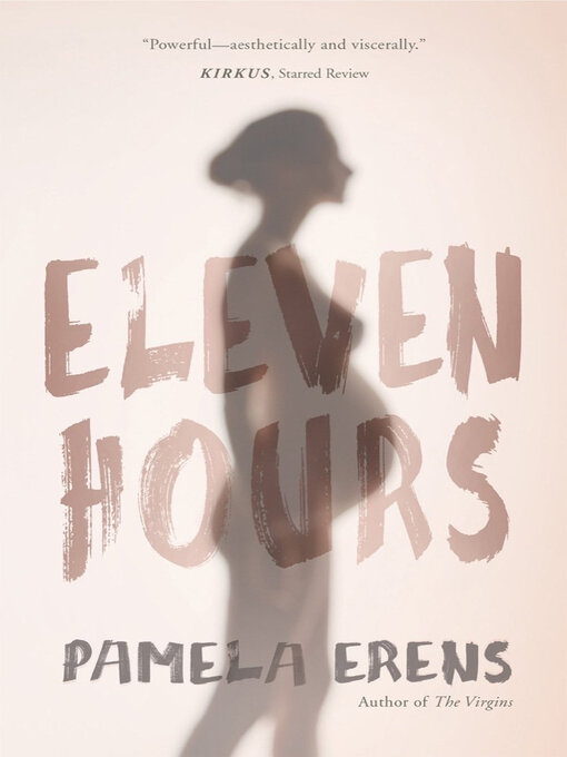 Title details for Eleven Hours by Pamela Erens - Wait list